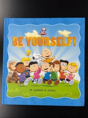 Peanuts: Be Yourself! by Charles M. Schulz - Hardcover Children’s Book